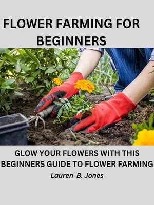 cover image of FLOWER FARMING FOR BEGINNERS